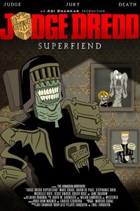 Постер к Судья Дредд: Суперзлодей (1 cезон) / Judge Dredd: Superfiend