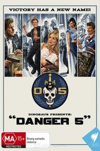 Постер к Опасная пятёрка (1 сезон) / Danger 5 (2012)