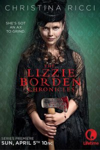 Постер к Хроники Лиззи Борден (1 сезон) / The Lizzie Borden Chronicles (2015)