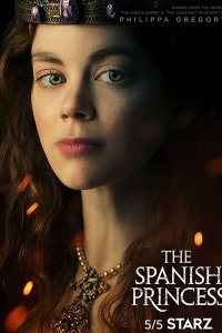 Постер к Испанская принцесса (1 сезон) / The Spanish Princess (2019) WEB-DLRip